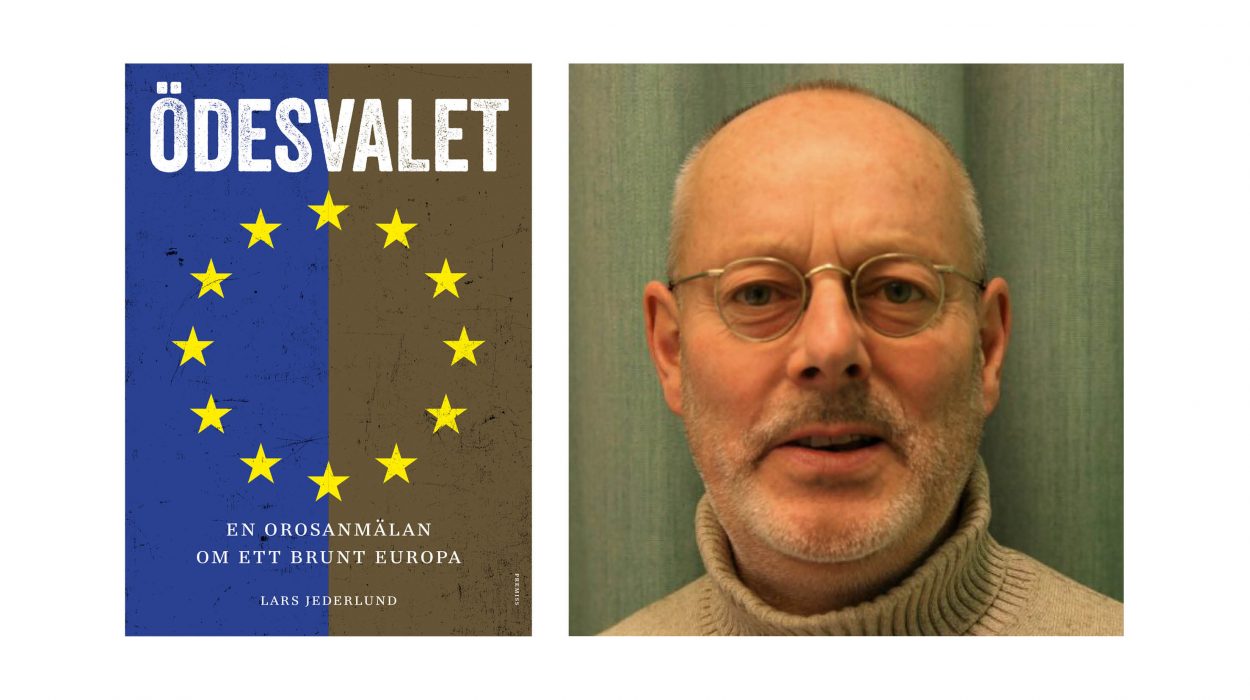 Lars Jederlund ser den ökande nationalismen och konservatismen inte bara som hot mot unionen i sig, mot demokrati och mänskliga rättigheter, utan även mot freden i Europa