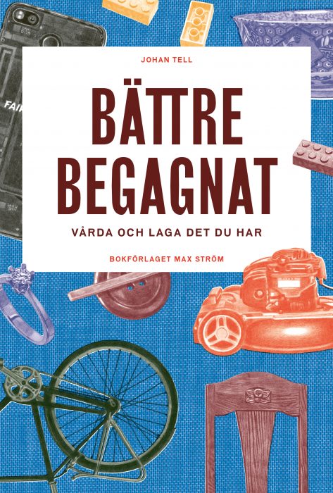 Johan Tell har skrivit boken Bättre begagnat som ges ut på Max Ströms förlag